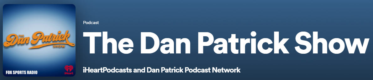 The Dan Patrick Show. Source: Spotify