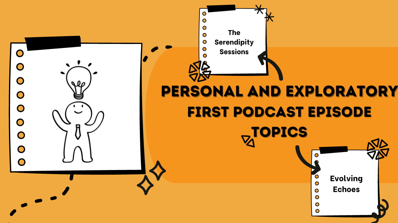 Personal and Exploratory First Episode Topics