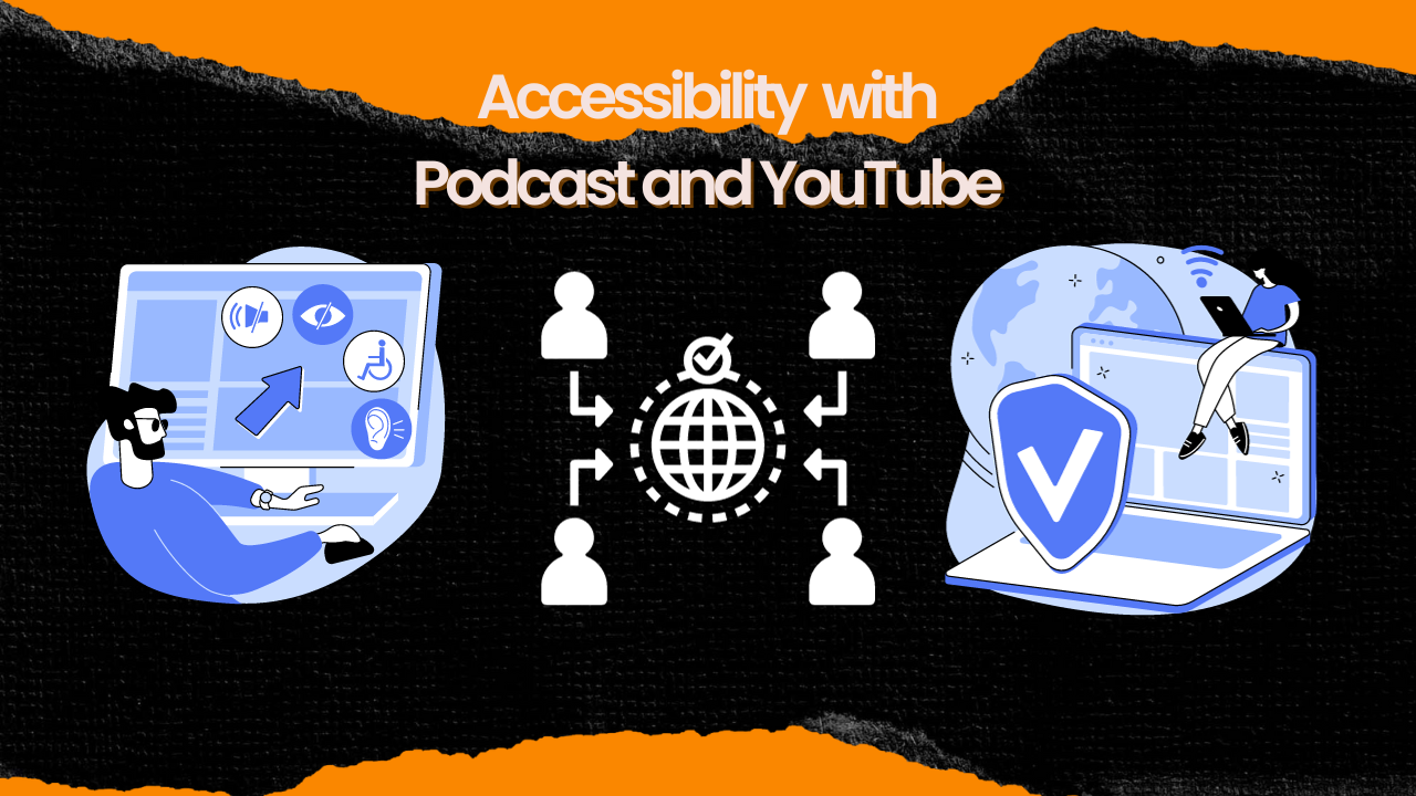 Accessibility with Podcast vs Youtube