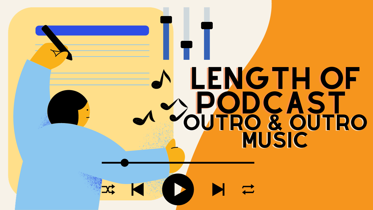 Length of Podcast Outro