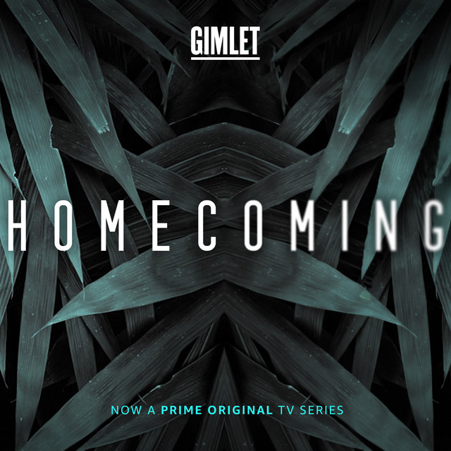 Homecoming | Podcast by Gimlet Media