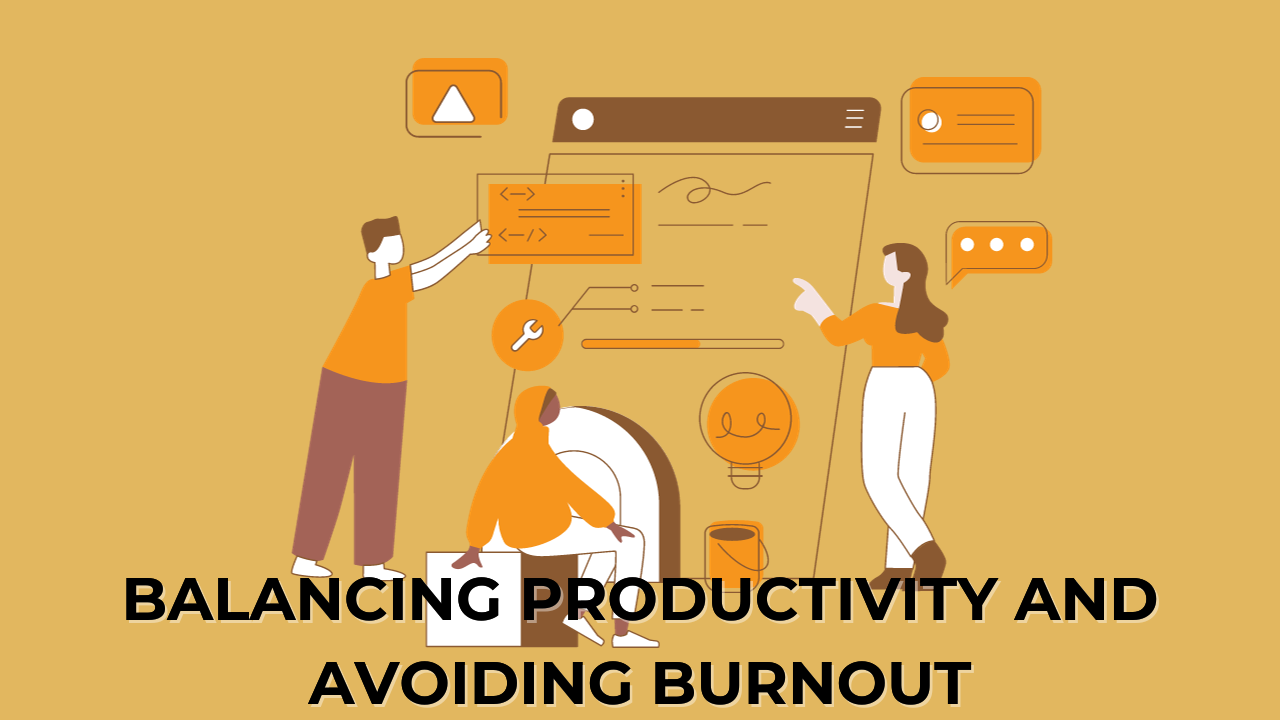 Balancing Productivity and Avoiding Burnout