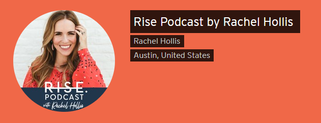 RISE Podcast with Rachel Hollis. Source: Soundcloud