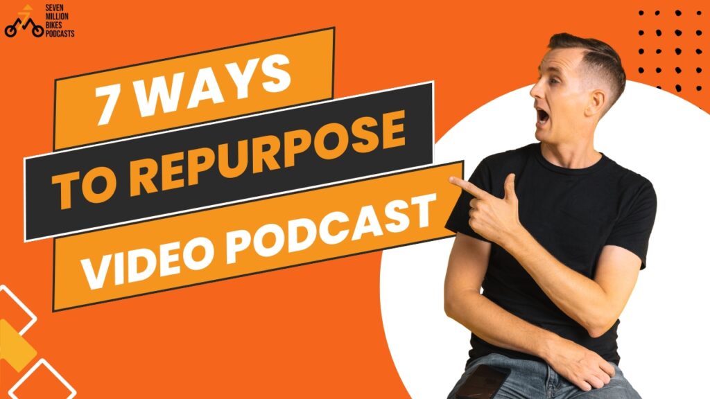 How To Repurpose Podcast Content